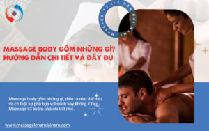 Massage body gồm những gì? Hướng dẫn chi tiết và đầy đủ