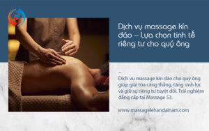 Dịch vụ massage kín đáo – lựa chọn tinh tế riêng tư