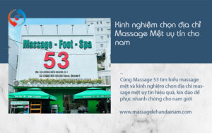 Kinh nghiệm chọn địa chỉ Massage Mệt uy tín cho nam
