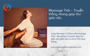 Massage Thái – Truyền thống nhưng giúp thư giãn sâu