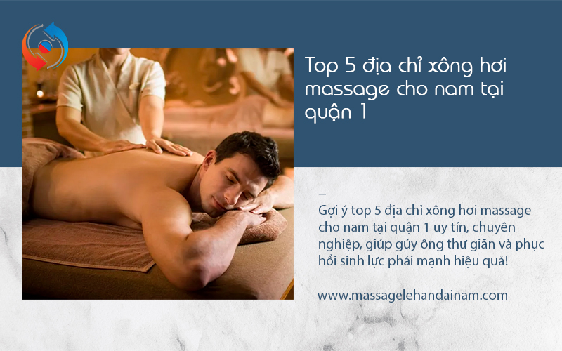 op 5 địa chỉ xông hơi massage cho nam tại quận 1